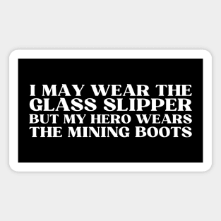 My Hero Wears The Mining Boots Magnet